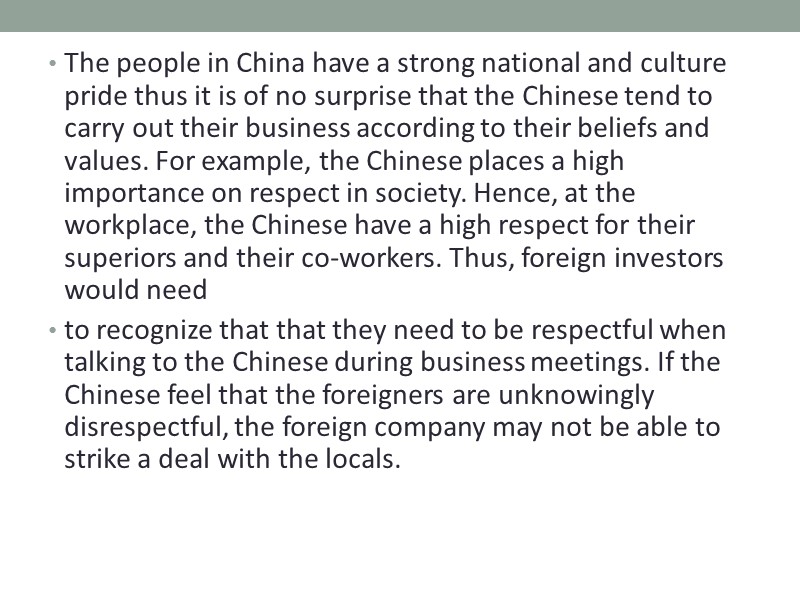 The people in China have a strong national and culture pride thus it is